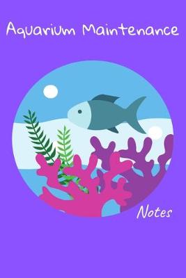 Book cover for Aquarium Maintenance Notes