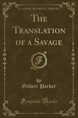 Book cover for The Translation of a Savage (Classic Reprint)