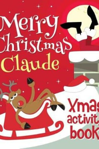 Cover of Merry Christmas Claude - Xmas Activity Book