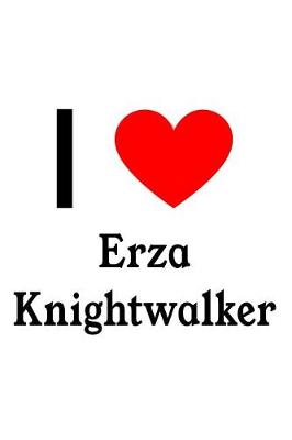 Book cover for I Love Erza Knightwalker