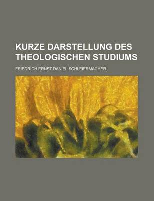 Book cover for Kurze Darstellung Des Theologischen Studiums