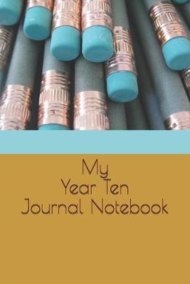 Book cover for My Year Ten Journal Notebook