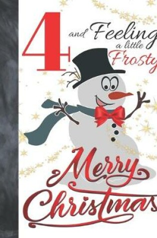 Cover of 4 And Feeling A Little Frosty Merry Christmas