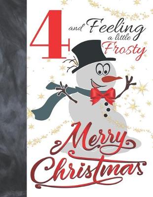 Book cover for 4 And Feeling A Little Frosty Merry Christmas