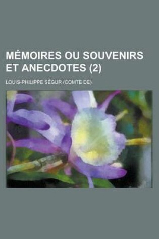 Cover of Memoires Ou Souvenirs Et Anecdotes (2)