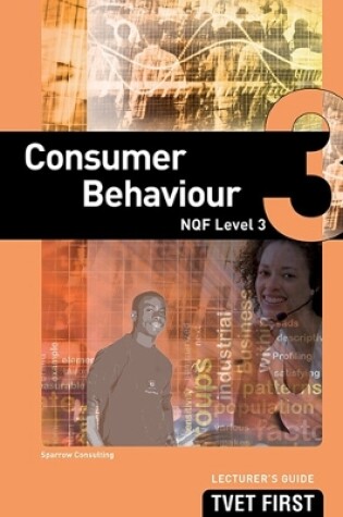 Cover of Consumer Behaviour NQF3 Lecturer's Guide