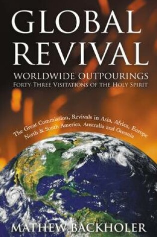 Cover of Global Revival, Worldwide Outpourings, Forty-three Visitations of the Holy Spirit