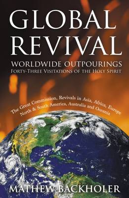 Book cover for Global Revival, Worldwide Outpourings, Forty-three Visitations of the Holy Spirit