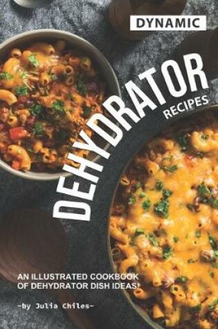 Cover of Dynamic Dehydrator Recipes