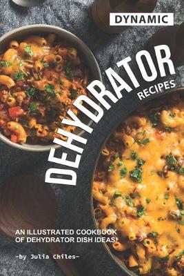 Book cover for Dynamic Dehydrator Recipes