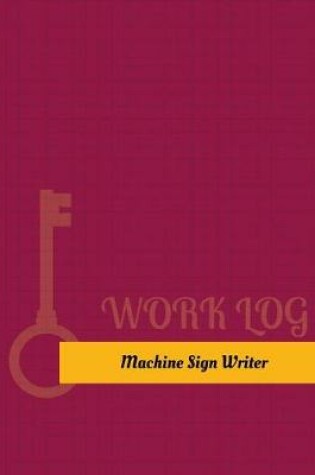 Cover of Machine Sign Writer Work Log