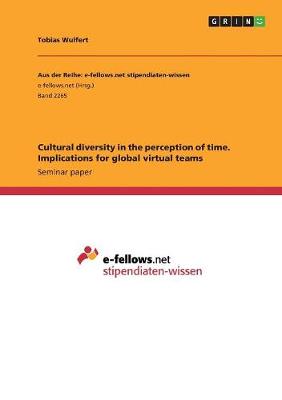 Book cover for Cultural diversity in the perception of time. Implications for global virtual teams