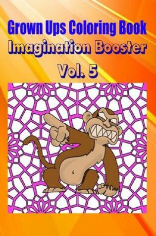 Cover of Grown Ups Coloring Book Imagination Booster Vol. 5 Mandalas