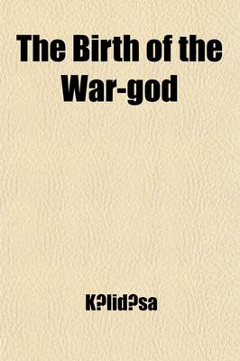 Book cover for The Birth of the War-God; A Poem