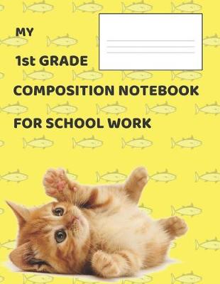 Book cover for My 1st Grade Composition Notebook for School Work