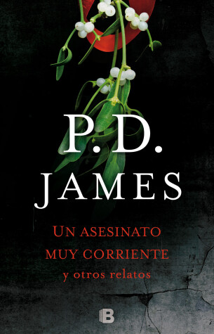 Book cover for Un Asesinato Muy Corriente Y Otros Relatos / The Mistletoe Murder and Other Stories