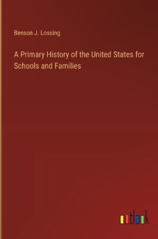 Cover of A Primary History of the United States for Schools and Families