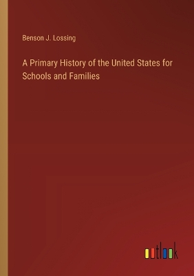 Book cover for A Primary History of the United States for Schools and Families