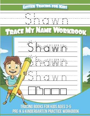 Book cover for Shawn Letter Tracing for Kids Trace my Name Workbook