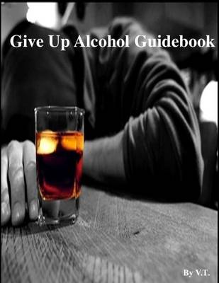 Book cover for Give Up Alcohol Guidebook