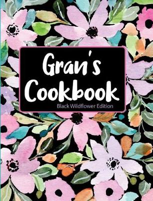 Book cover for Gran's Cookbook Black Wildflower Edition