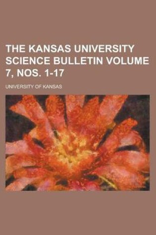 Cover of The Kansas University Science Bulletin Volume 7, Nos. 1-17