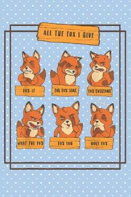 Book cover for All the fox I give