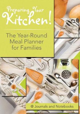 Book cover for Preparing Your Kitchen! The Year-Round Meal Planner for Families