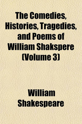 Book cover for The Comedies, Histories, Tragedies, and Poems of William Shakspere (Volume 3)