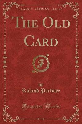 Book cover for The Old Card (Classic Reprint)