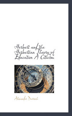 Book cover for Herbart and the Herbartian Theory of Education a Citicism