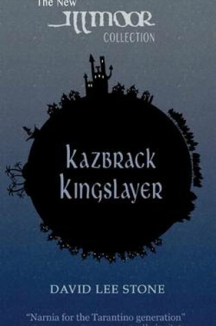 Cover of The Kazbrack Kingslayer (the Illmoor Collection)