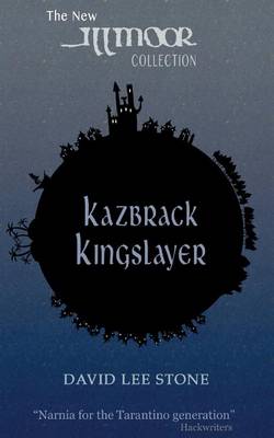 Book cover for The Kazbrack Kingslayer (the Illmoor Collection)