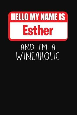 Book cover for Hello My Name Is Esther and I'm a Wineaholic