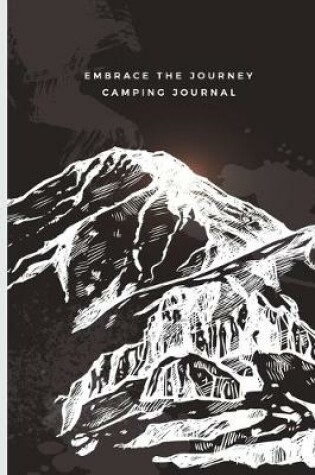 Cover of Embrace The Journey Camping Journal