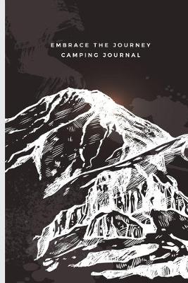 Book cover for Embrace The Journey Camping Journal