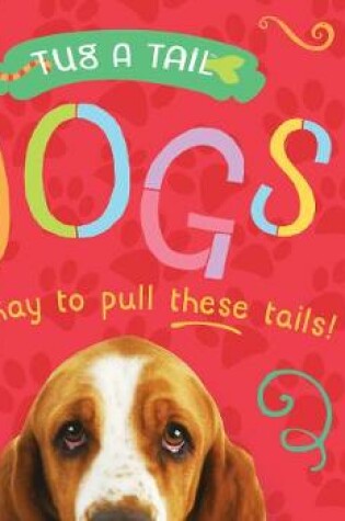 Cover of Tug a Tail: Dogs