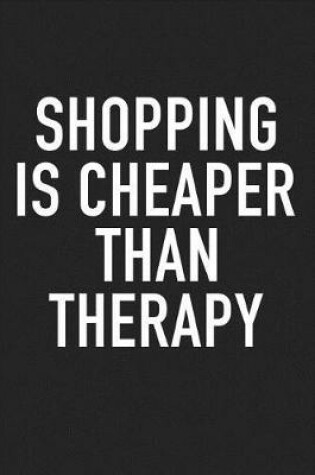 Cover of Shopping Is Cheaper Than Therapy