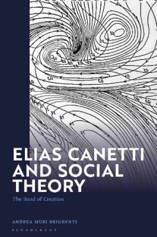 Cover of Elias Canetti and Social Theory