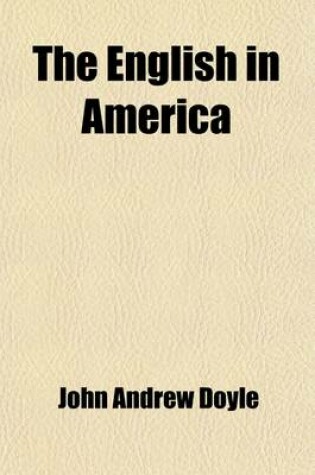 Cover of The English in America (Volume 2); The Puritan Colonies