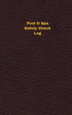 Cover of Pool & Spa Safety Check Log (Logbook, Journal - 96 pages, 5 x 8 inches)