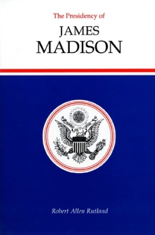 Cover of The Presidency of James Madison