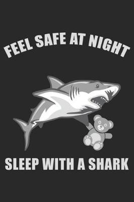 Book cover for Feel Safe At Night Sleep With A Shark