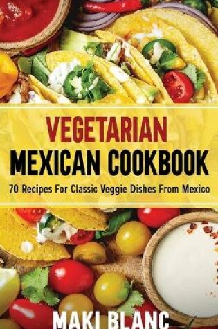 Cover of Vegetarian Mexican Cookbook