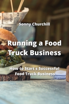 Cover of Running a Food Truck Business