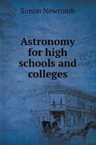 Cover of Astronomy for high schools and colleges