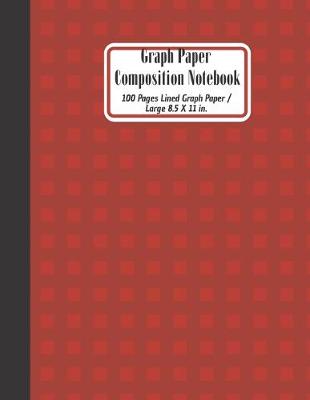 Book cover for Lined Graph Paper Composition Notebook [Large 8.5 X 11]