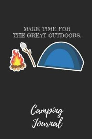 Cover of Make Time for the Great Outdoors - Camping Journal