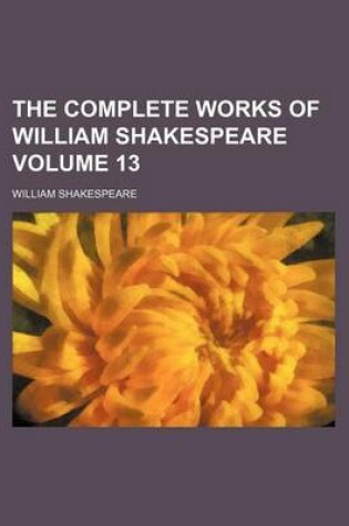 Cover of The Complete Works of William Shakespeare Volume 13