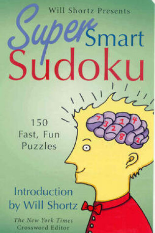 Cover of Will Shortz Presents Super Smart Sudoku